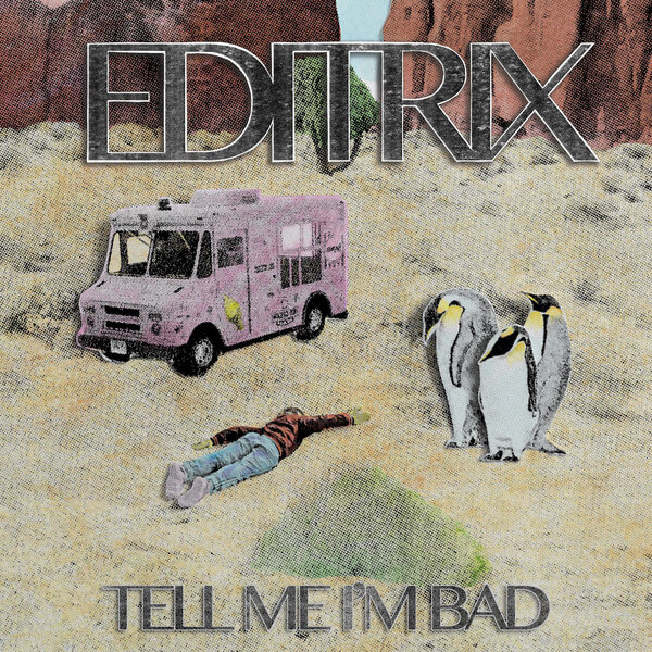 Editrix - Tell Me I'm Bad - LP