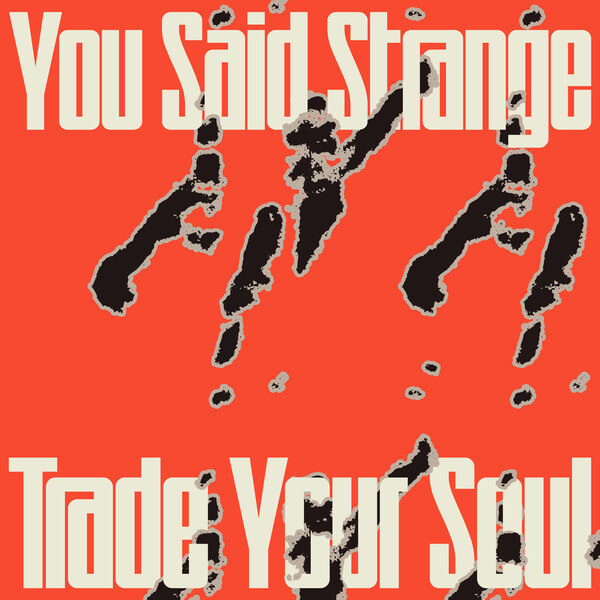 You Said Strange - Trade Your Soul - 12"