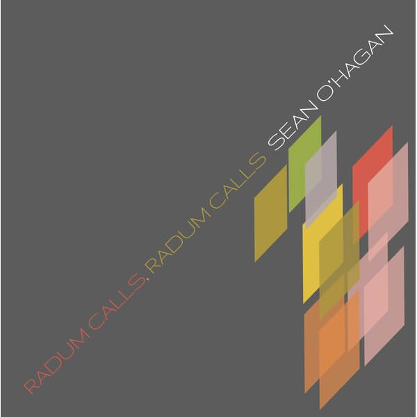 Sean O'Hagan - Radum Calls, Radum Calls - LP