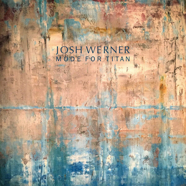 Josh Werner - Mode for Titan - LP
