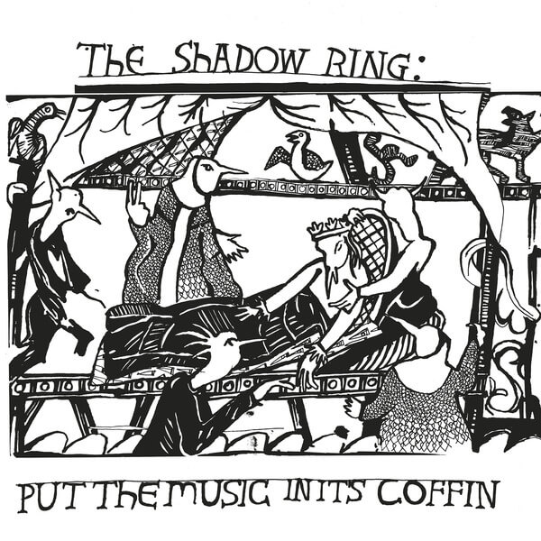 The Shadow Ring - Put The Music In Its Coffin - LP