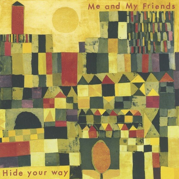 Me And My Friends - Hide Your Way - LP