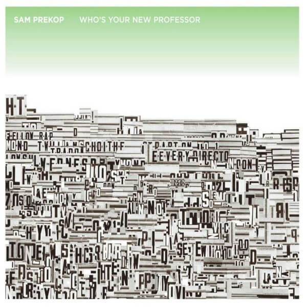 Sam Prekop - Who’s Your New Professor - CD