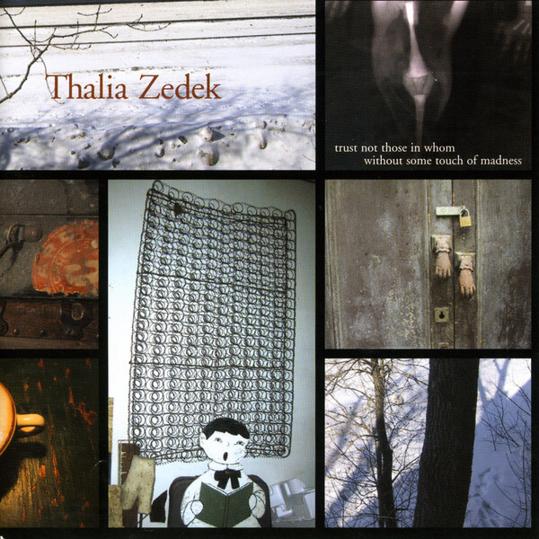 Thalia Zedek - Trust Not Those In Whom Without Some Touch of Madness - CD