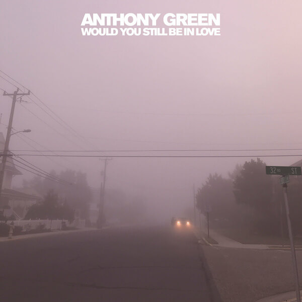 Anthony Green - Would You Still Be In Love - LP