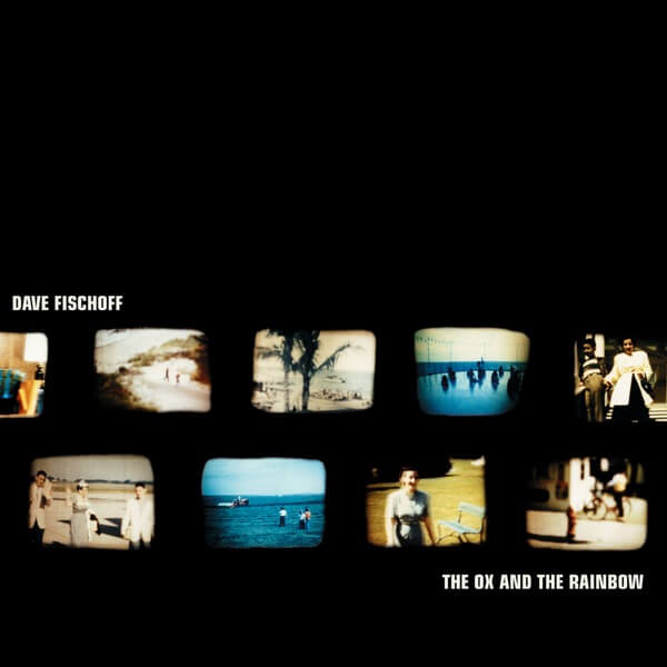 Dave Fischoff - The Ox and the Rainbow - CD