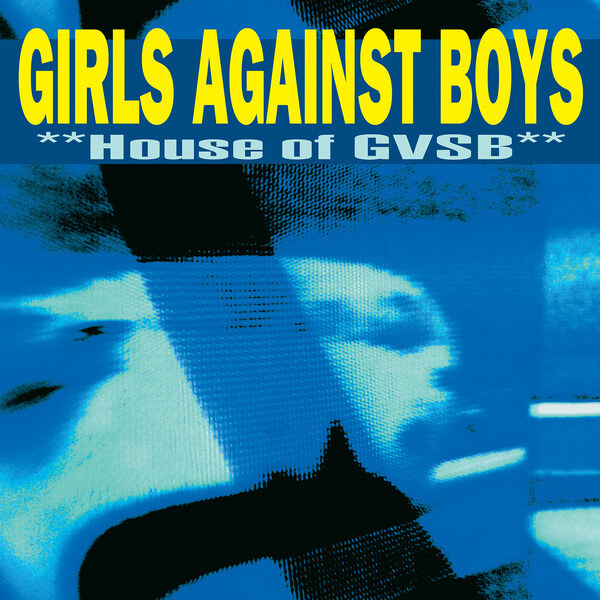 Girls Against Boys - House of GVSB - LP
