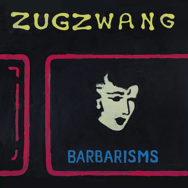 Barbarisms - Zugzwang - LP