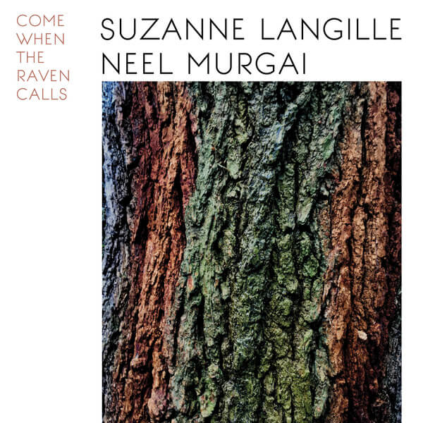 Suzanne Langille & Neel Murgai - Come When The Raven Calls - LP