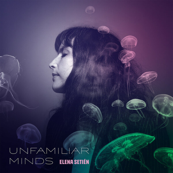 Elena Setien - Unfamiliar Minds - CD