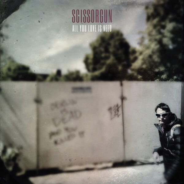 Scissorgun - All You Love Is Need - CD