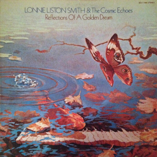 Lonnie Liston Smith & The Cosmic Echoes - Reflections Of A Golden Dream - Vinyl LP