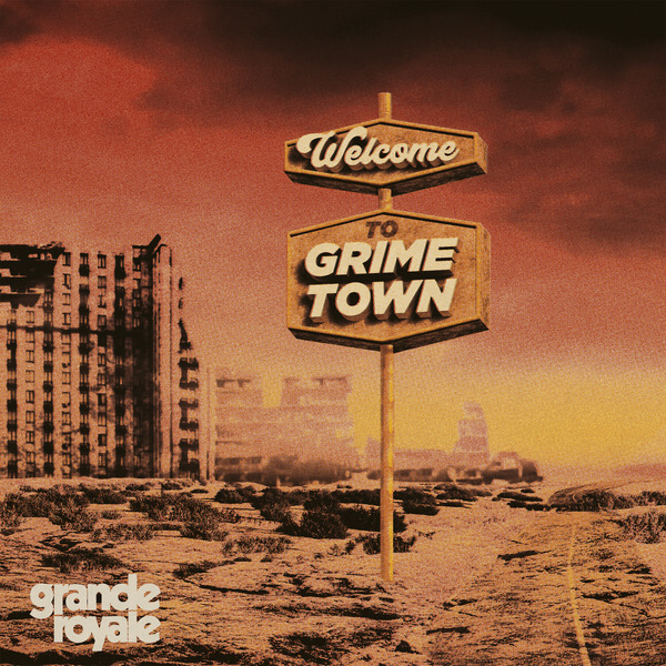 Grande Royale - Welcome To Grime Town - LP