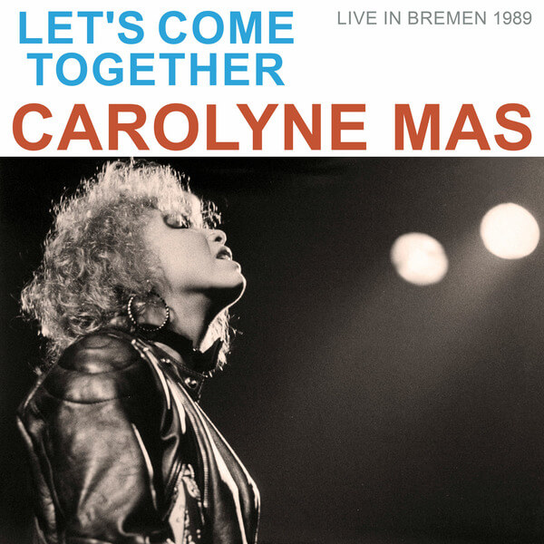 Carolyne Mas - Let's Come Together (live in Bremen 1989) - CD