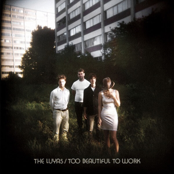 The Luyas - Too Beautiful To Work - CD