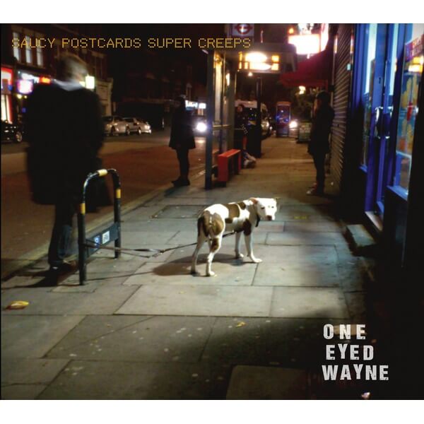 One Eyed Wayne - Saucy Postcards Super Creeps - CD