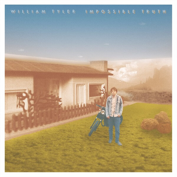 William Tyler - Impossible Truth - CD
