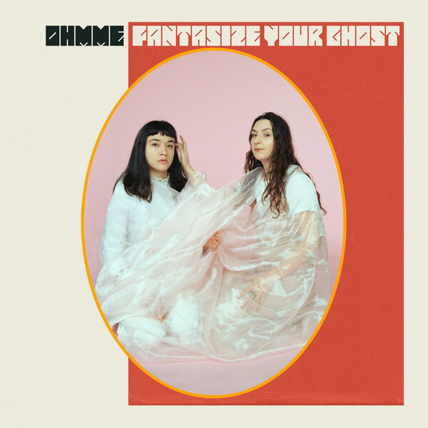 Ohmme - Fantasize Your Ghost - LP