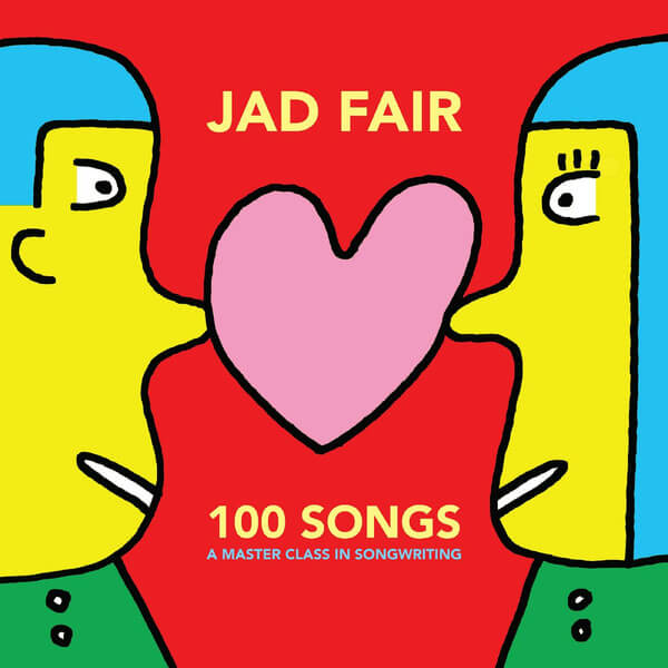 Jad Fair - 100 Songs (A Master Class In Songwriting) - 2LP