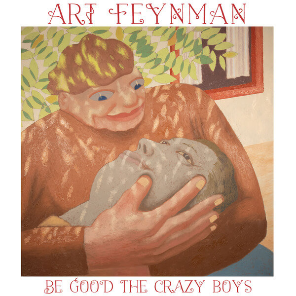 Art Feynman - Be Good The Crazy Boys - LP
