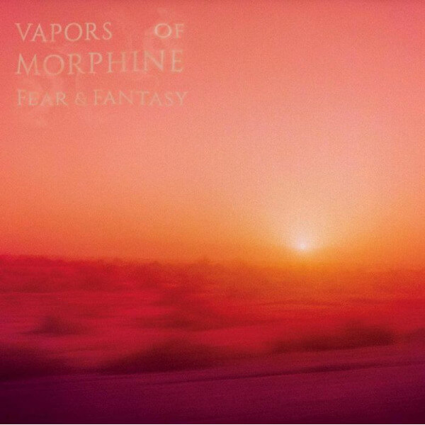 Vapors Of Morphine - Fear & Fantasy - 2LP+CD
