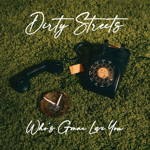 Dirty Streets - Who's Gonna Love You - LP