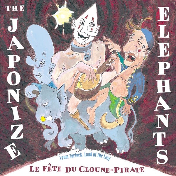 The Japonize Elephants - Le Fęte du Cloune-Pirate - CD