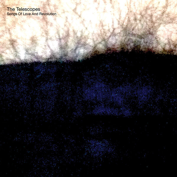 The Telescopes - Songs Of Love And Revolution - LP