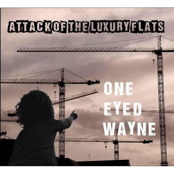 One Eyed Wayne - Attack Of The Luxury Flats - CD