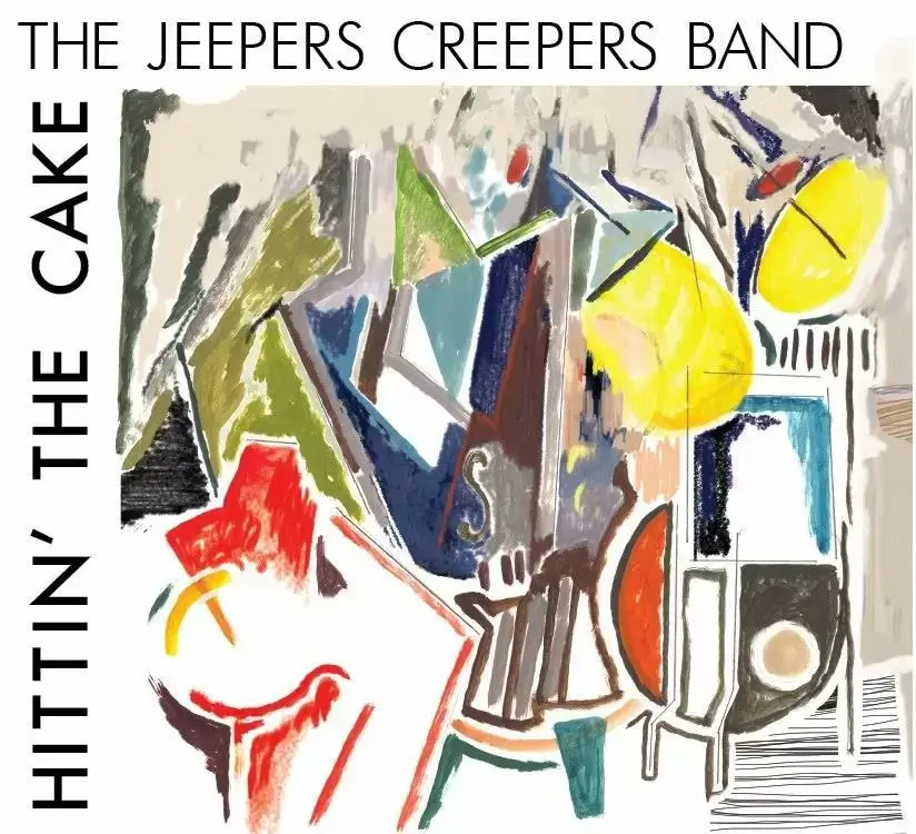 The Jeepers Creepers Band - Hittin' the Cake - CD