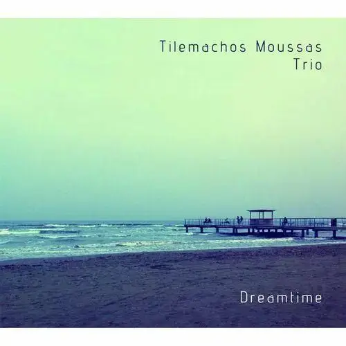 Tilemachos Moussas Trio - Dreamtime - CD