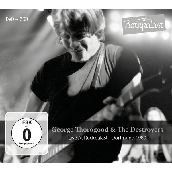 George Thorogood & The Destroyers - Live At Rockpalast - Dortmund 1980 - 3CD+DVD