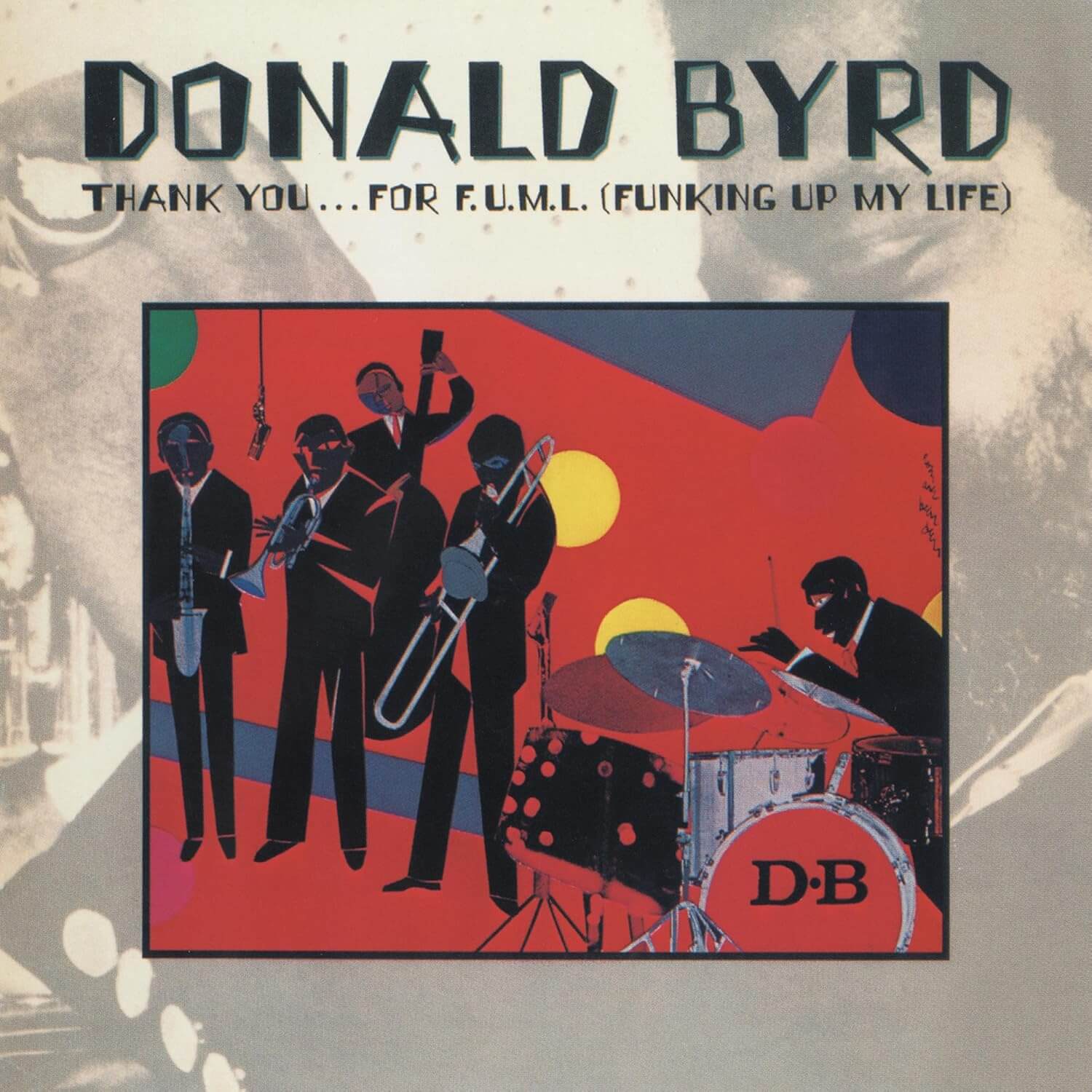 Donald Byrd - Thank You ..For F.U.M.L (Funking Up My Life) - CD