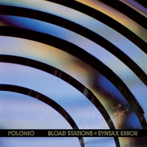 Polonio - Bload Stations * Syntax Error - LP