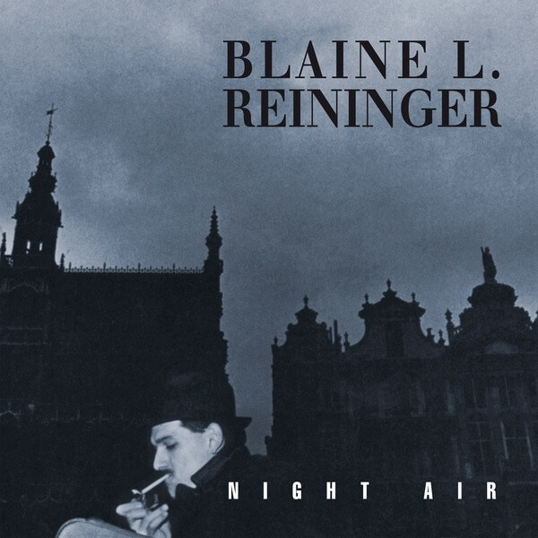 Blaine L. Reininger - Night Air - 2CD