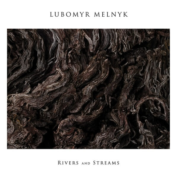 Lubomyr Melnyk - Rivers And Streams - CD