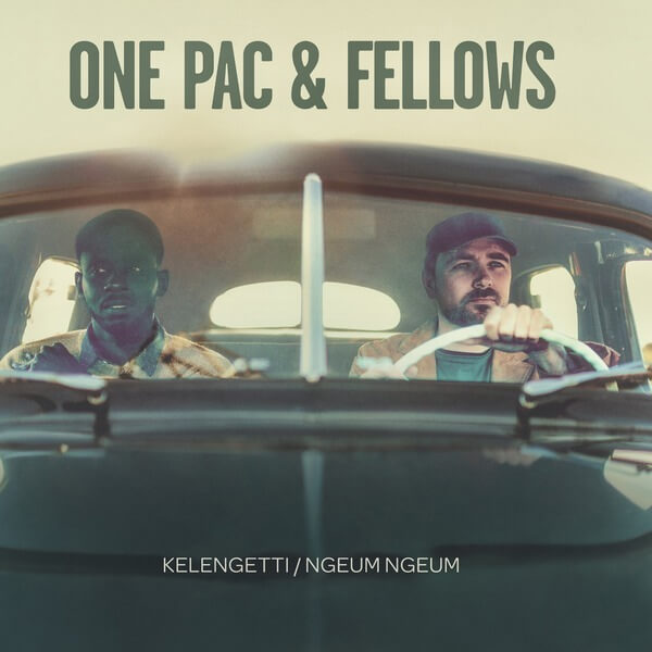 One Pac & Fellows - Kelengetti /  Ngeum Ngeum - 7"