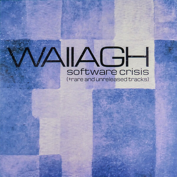 Wallagh - Software Crisis (+rare and unreleased tracks) - LP
