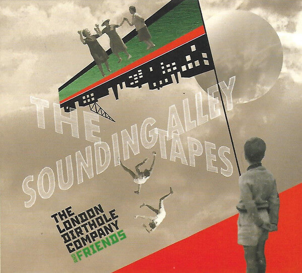 The London Dirthole Company - The Sounding Alley Tapes - CD