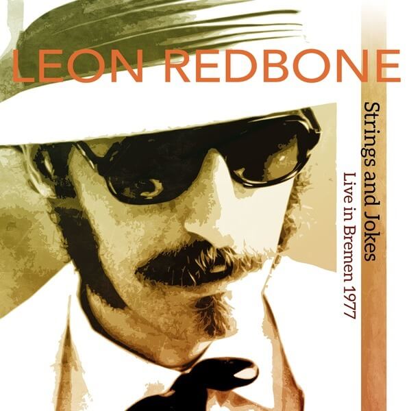 Leon Redbone - Strings And Jokes – Live in Bremen 1977 - CD