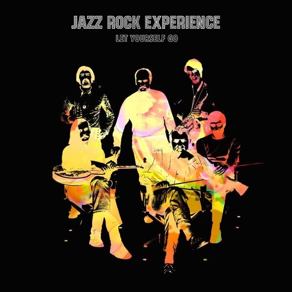 Jazz Rock Experience - Let Yourself Go - CD
