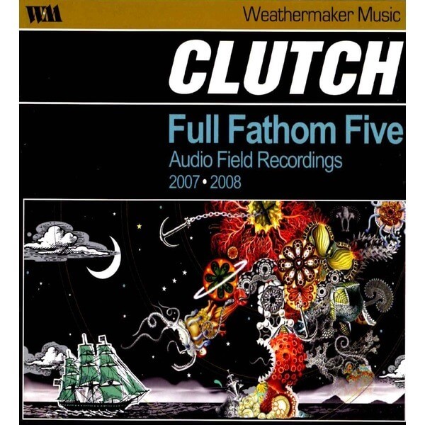 Clutch - Full Fathom Five: Audio Field Recordings - CD