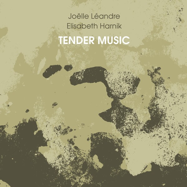 Elisabeth Harnik / Joelle Leandre - Tender Music - CD