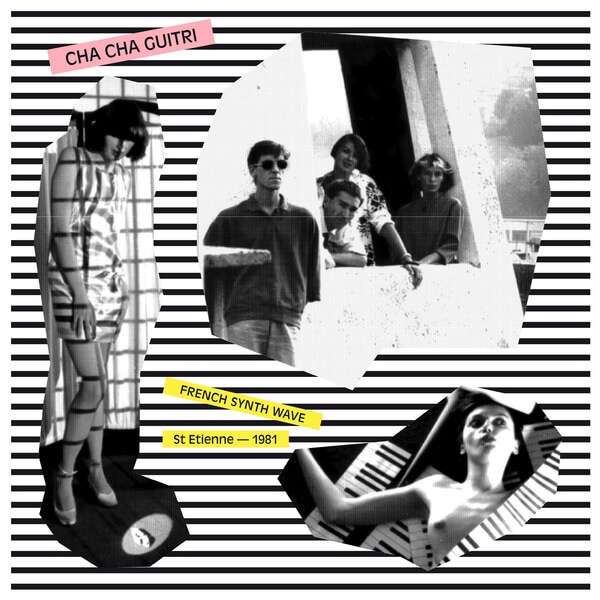 Cha Cha Guitri - French Synth wave - St Etienne 1981 - CD