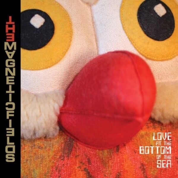 The Magnetic Fields - Love at the Bottom of the Sea - CD
