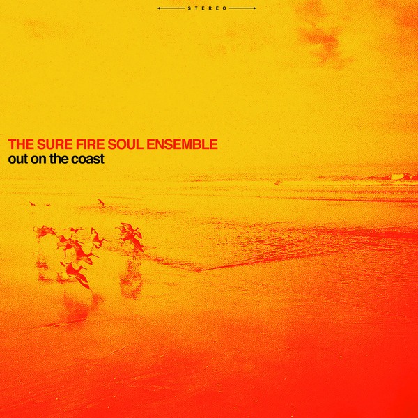 The Sure Fire Soul Ensemble - Out On The Coast - LP