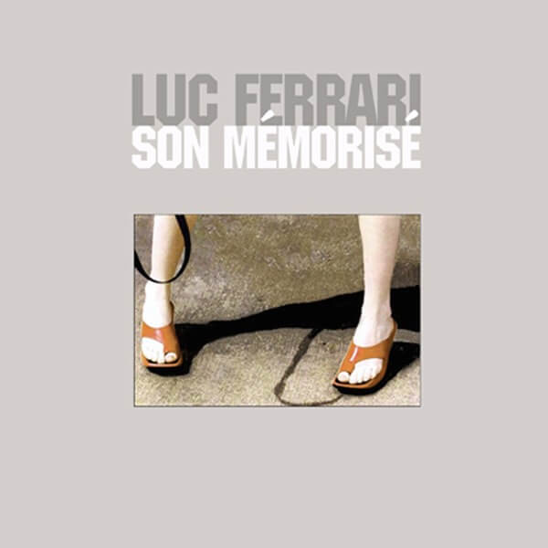 Luc Ferrari - Son Mémorisé - CD