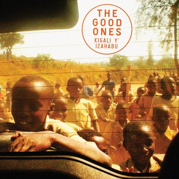 The Good Ones - Kigali Y' Izahabu - LP