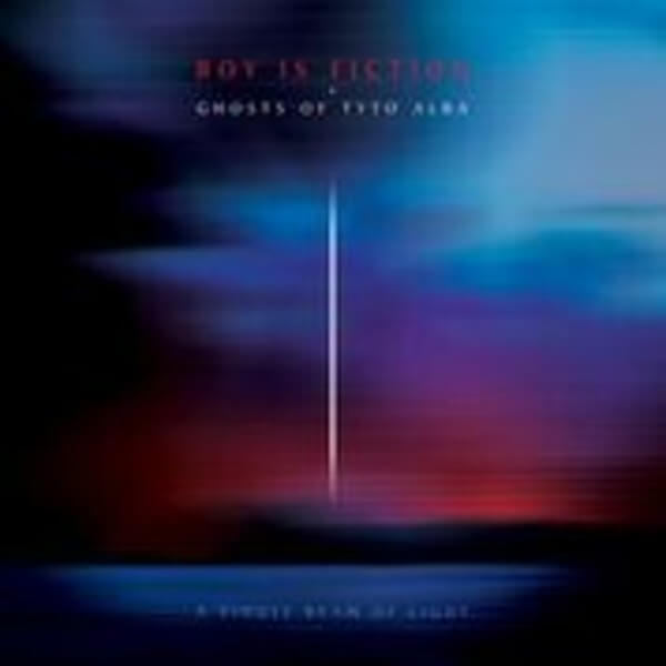 Boy is Fiction + Ghosts of Tyto Alba - A Single Beam Of Light - CD