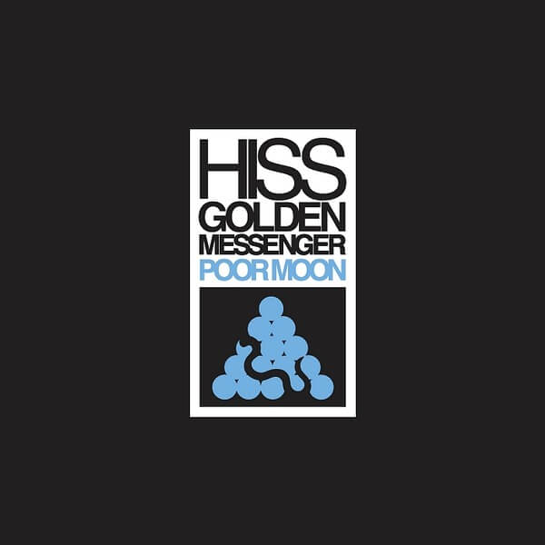 Hiss Golden Messenger - Poor Moon - LP